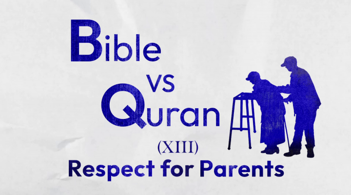 Quran VS Bible: Respecting Parents