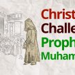 Christians Challenge Prophet Muhammad!