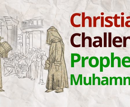 Christians Challenge Prophet Muhammad!