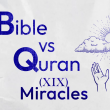 Bible VS Quran: Miracles of Prophets!