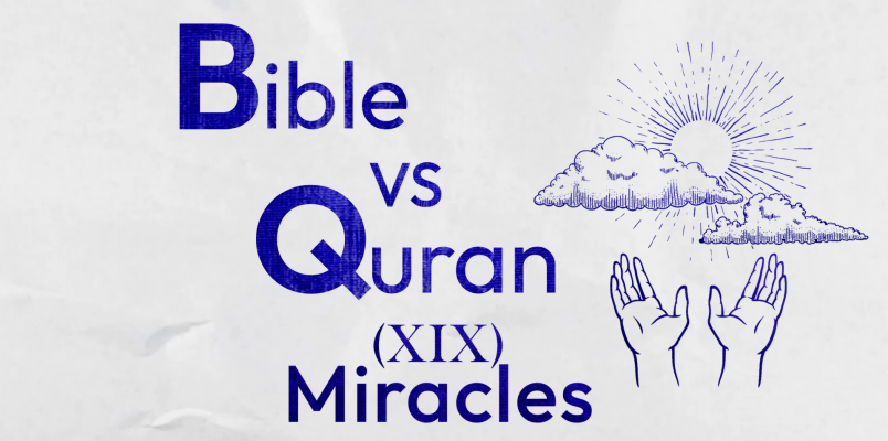 Bible VS Quran: Miracles of Prophets!