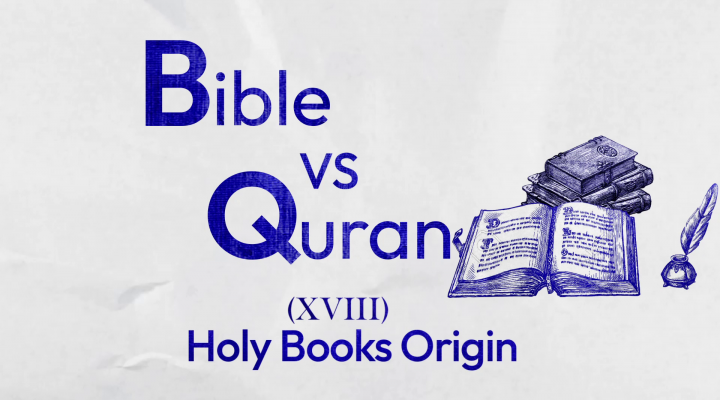 Bible VS Quran: Do They Have The Same Origin?