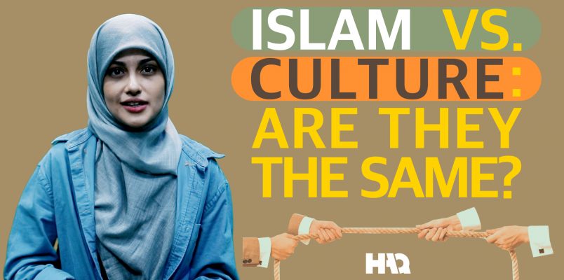 Islam VS Culture: Are They the Same!