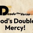 God's DOUBLE Mercy! What is it Exactly?