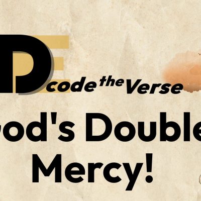 God’s DOUBLE Mercy! What is it Exactly?