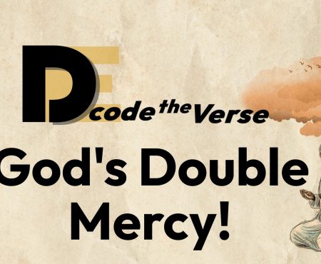 God’s DOUBLE Mercy! What is it Exactly?