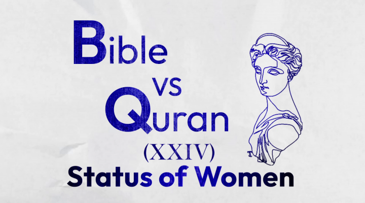 Bible VS Quran: Women’s Status Lower than Men?