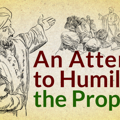 Prophet Muhammad and an Attempt to Humiliate Him!