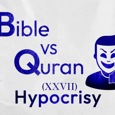 Hypocrisy in the Eyes of Quran & Bible!