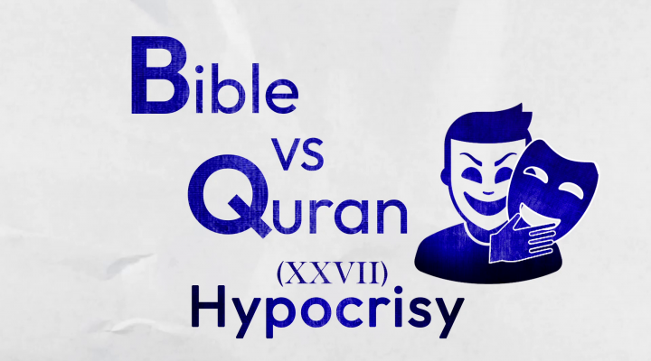 Hypocrisy in the Eyes of Quran & Bible!