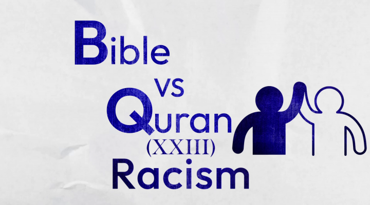 Quran VS Bible: Wonderful Teachings against Racism!