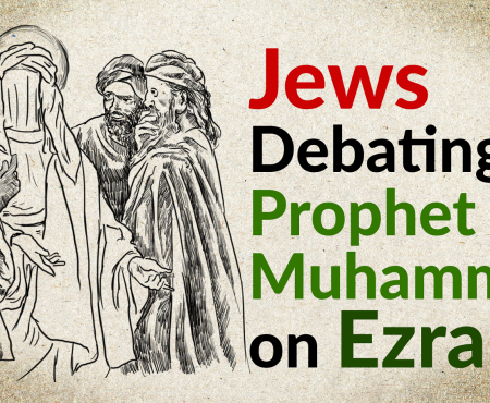 Prophet Muhammad Debates Jews on Ezra!