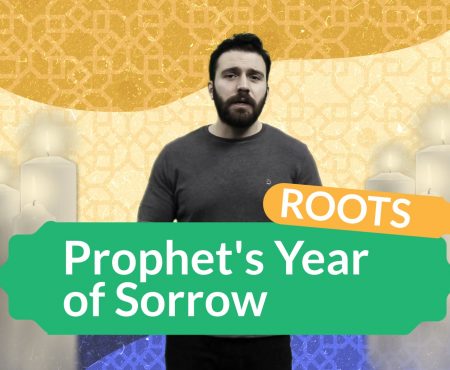 Islamic History : Prophet Muhammad & the Year of Sorrow!