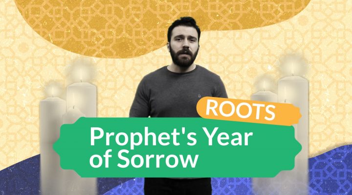 Islamic History : Prophet Muhammad & the Year of Sorrow!